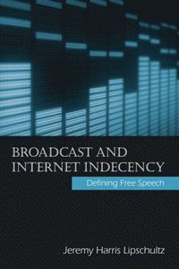bokomslag Broadcast and Internet Indecency