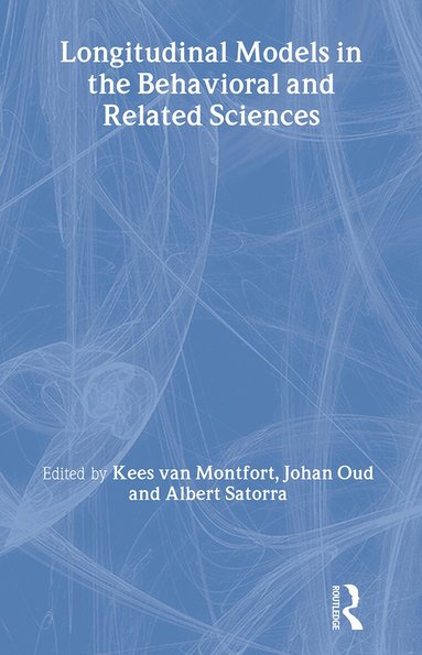 Kees van Montfort, Johan Oud, Albert Satorra - Longitudinal Models in the Behavioral and Related Sciences, Inbunden