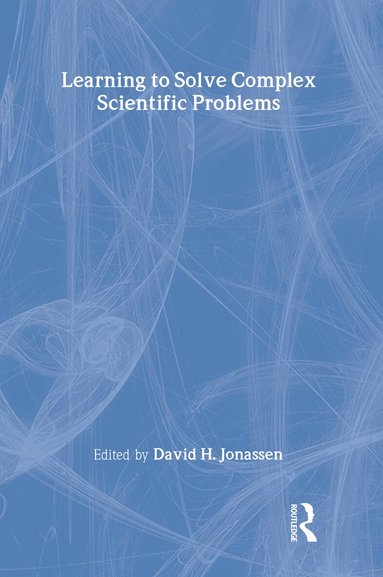 David H. Jonassen - Learning to Solve Complex Scientific Problems, Inbunden