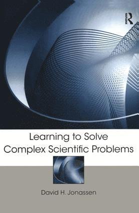 David H. Jonassen - Learning to Solve Complex Scientific Problems, Häftad