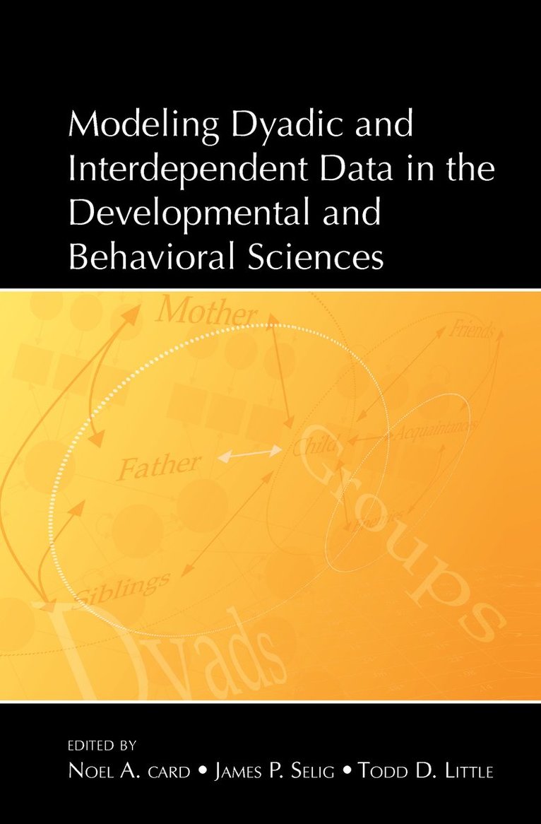 Modeling Dyadic and Interdependent Data in the Developmental and Behavioral Sciences 1