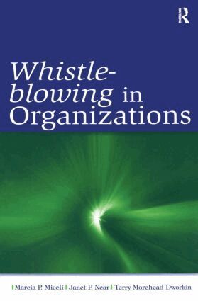 Marcia P. Miceli, Janet Pollex Near, Terry M. Dworkin - Whistle-Blowing in Organizations, Häftad