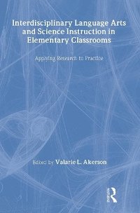 bokomslag Interdisciplinary Language Arts and Science Instruction in Elementary Classrooms