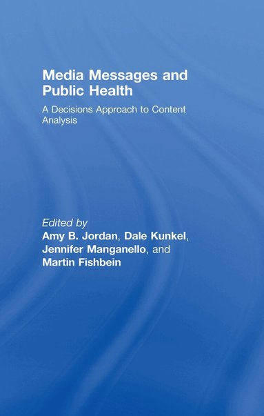 Amy Jordan, Dale Kunkel, Jennifer Manganello, Martin Fishbein - Media Messages and Public Health, Inbunden