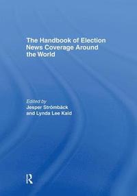 bokomslag The Handbook of Election News Coverage Around the World