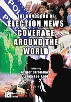 The Handbook of Election News Coverage Around the World 1