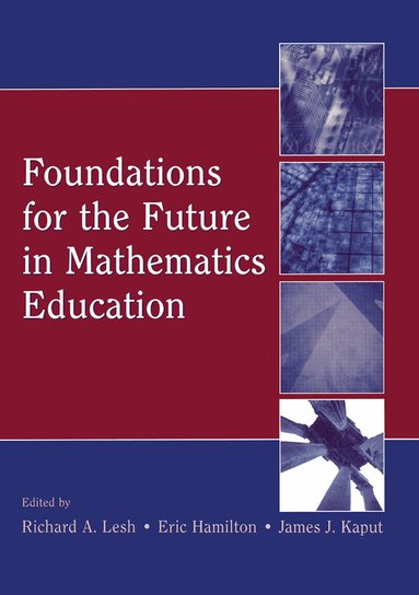 Richard A. Lesh, Eric Hamilton, James J. Kaput - Foundations for the Future in Mathematics Education, Häftad