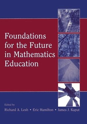 Foundations for the Future in Mathematics Education 1