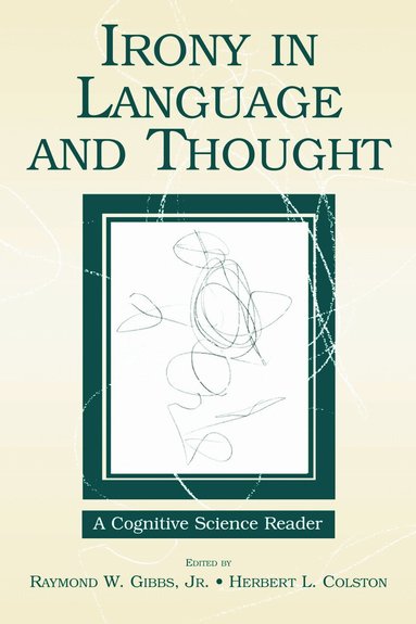 Raymond W. Gibbs Jr, Herbert L. Colston - Irony in Language and Thought, Häftad