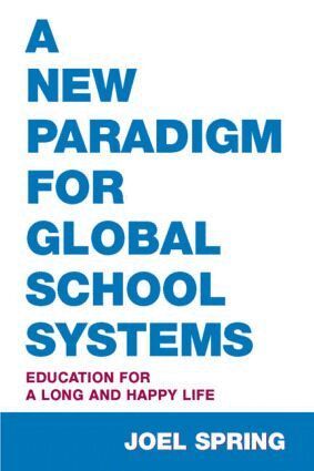 Joel Spring - New Paradigm for Global School Systems, Inbunden