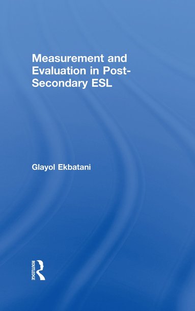 bokomslag Measurement and Evaluation in Post-Secondary ESL