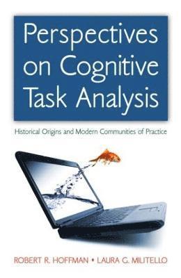 Perspectives on Cognitive Task Analysis 1