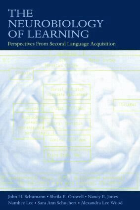 John H. Schumann, Sheila E. Crowell, Nancy E. Jones, Namhee Lee, Sara Ann Schuchert - Neurobiology of Learning, Häftad