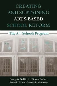 bokomslag Creating and Sustaining Arts-Based School Reform