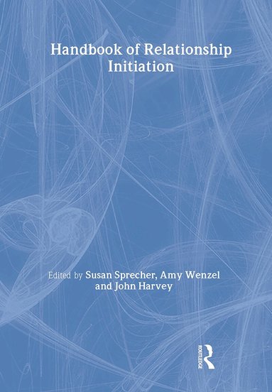 Susan Sprecher, Amy Wenzel, John Harvey - Handbook of Relationship Initiation, Inbunden