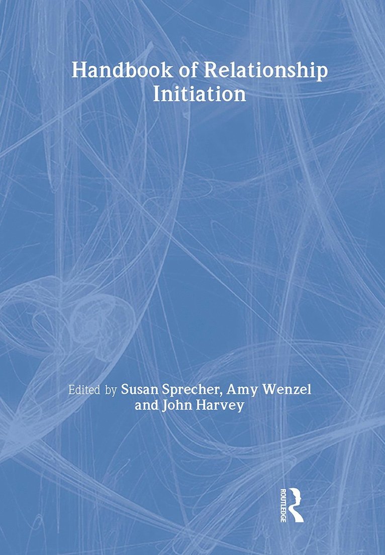 Susan Sprecher, Amy Wenzel, John Harvey - Handbook of Relationship Initiation, Inbunden