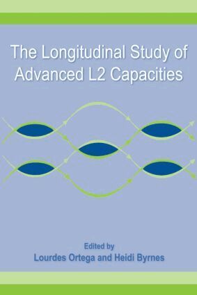 Lourdes Ortega, Heidi Byrnes - Longitudinal Study of Advanced L2 Capacities, Inbunden