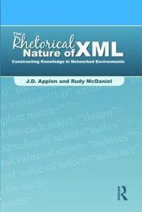 bokomslag The Rhetorical Nature of XML