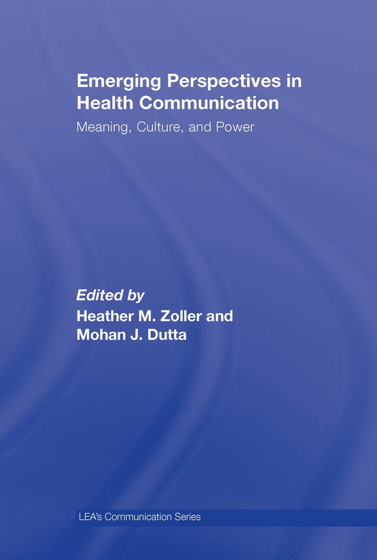 Heather Zoller, Mohan J. Dutta - Emerging Perspectives in Health Communication, Inbunden
