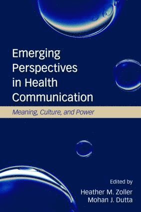 Heather Zoller, Mohan J. Dutta - Emerging Perspectives in Health Communication, Häftad