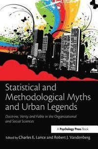 bokomslag Statistical and Methodological Myths and Urban Legends