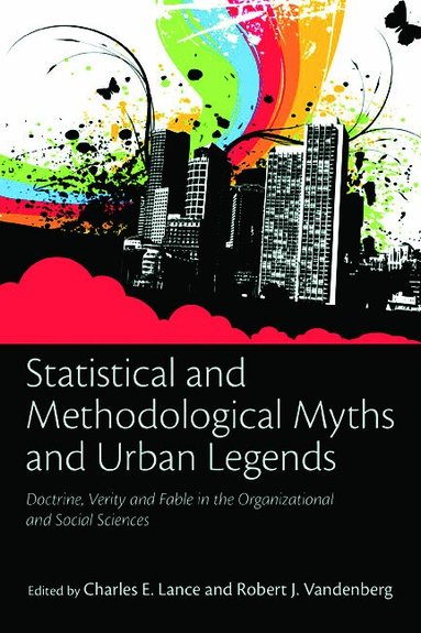 Charles E. Lance, Charles E Lance, Robert J Vandenberg - Statistical and Methodological Myths and Urban Legends, Häftad