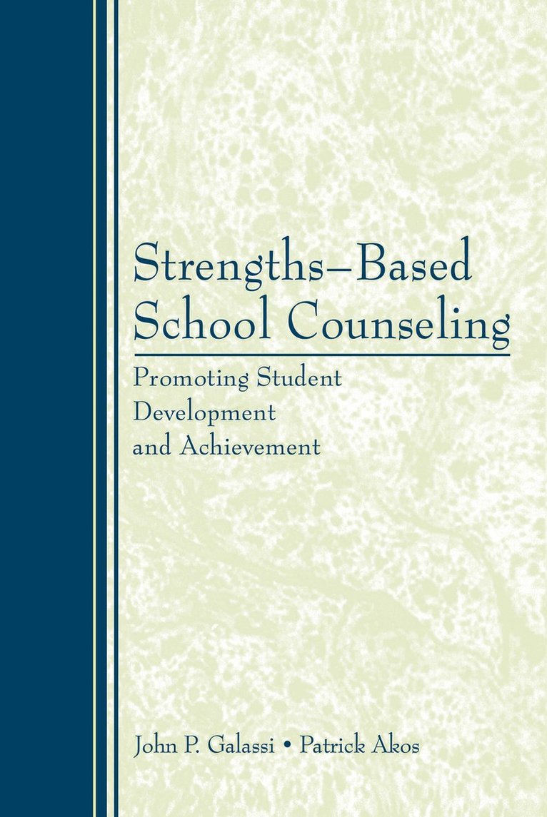 John P. Galassi, Patrick Akos, JohnP. Galassi - Strengths-Based School Counseling, Häftad