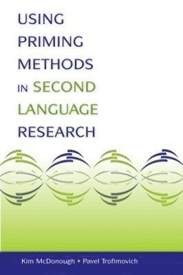 Kim McDonough, Pavel Trofimovich, USA) McDonough, Kim (Northern Arizona University - Using Priming Methods in Second Language Research, Häftad