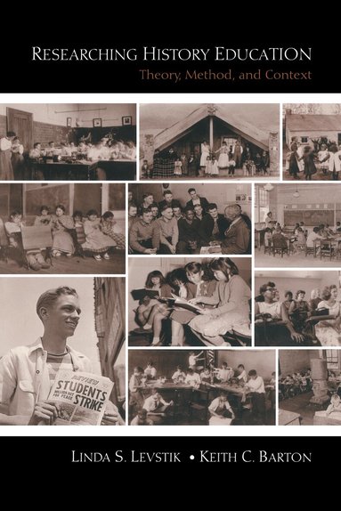 Linda S. Levstik, Keith C. Barton - Researching History Education, Inbunden