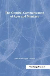 bokomslag The Gestural Communication of Apes and Monkeys