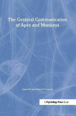 bokomslag The Gestural Communication of Apes and Monkeys