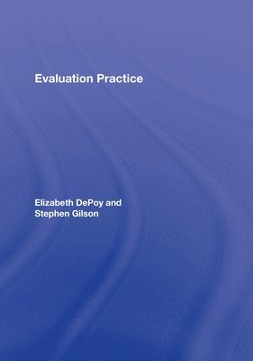 Elizabeth DePoy, Stephen Gilson, Elizabeth Depoy - Evaluation Practice, Inbunden