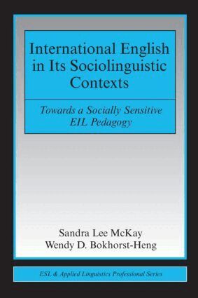 Sandra Lee McKay, Wendy D. Bokhorst-Heng - International English in Its Sociolinguistic Contexts, Häftad