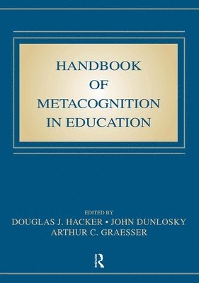 Handbook of Metacognition in Education 1
