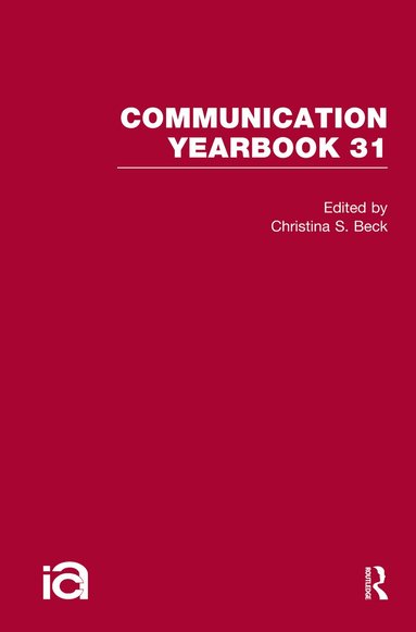 Christina Beck - Communication Yearbook 31, Inbunden