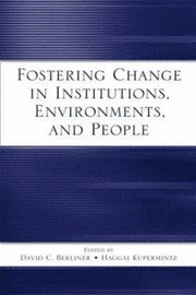 Fostering Change in Institutions, Environments, and People 1