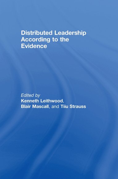 Kenneth Leithwood, Blair Mascall, Tiiu Strauss - Distributed Leadership According to the Evidence, Inbunden