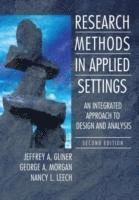 Jeffrey A. Gliner, George A. Morgan - Research Methods in Applied Settings: An Integrated Approach to Design and Analysis, Second Edition, Inbunden