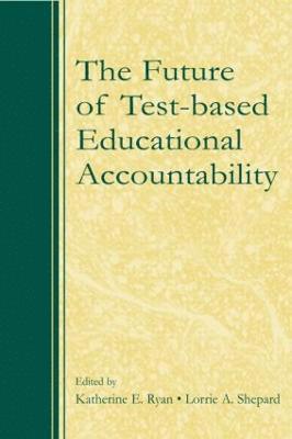 bokomslag The Future of Test-Based Educational Accountability