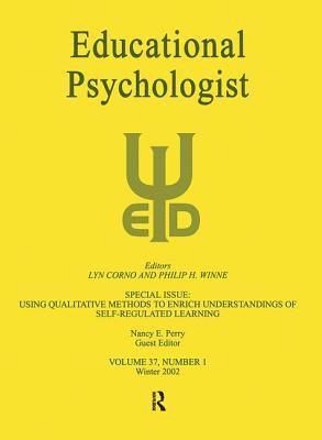 Using Qualitative Methods To Enrich Understandings of Self-regulated Learning