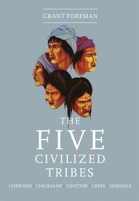 Grant Foreman - Five Civilized Tribes, Häftad