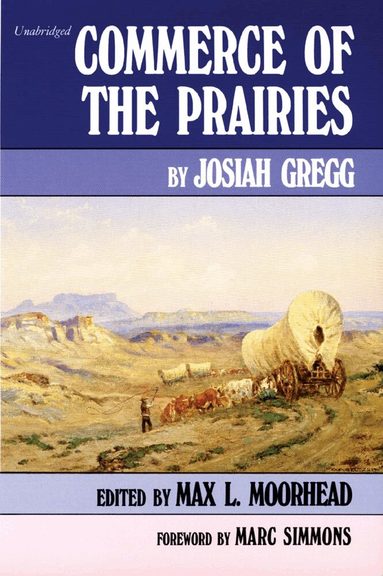 Josiah Gregg, Max L. Moorhead - Commerce of the Prairies, Häftad