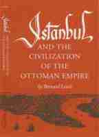 Bernard Lewis - Istanbul and the Civilization of the Ottoman Empire, Häftad