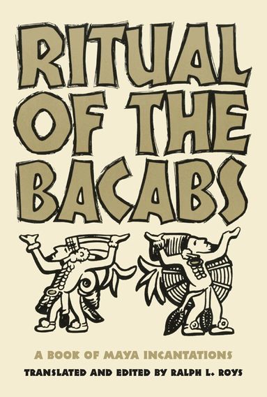 Ralph L. Roys, Ralph L. Roys - Ritual of the Bacabs, Häftad