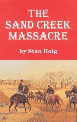 Stan Hoig - Sand Creek Massacre, Häftad