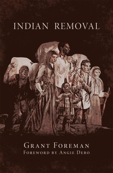 Grant Foreman - Indian Removal, Häftad