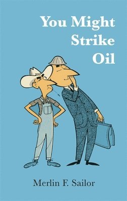 You Might Strike Oil 1