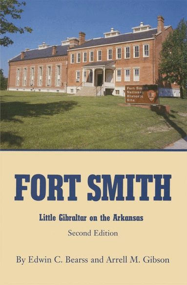 Edwin C Bearss, Arrell M. Gibson - Fort Smith, Häftad