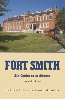 Edwin C Bearss, Arrell M. Gibson, Edwin C. Bearss, Arrell Morgan Gibson - Fort Smith, Häftad