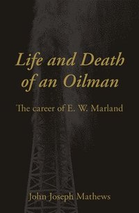 bokomslag Life and Death of an Oilman